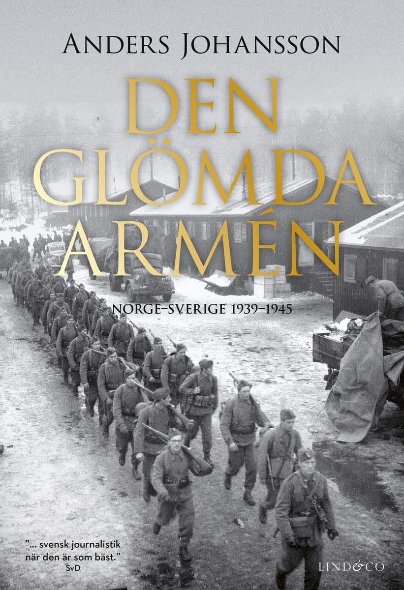 Johansson, Anders | Den glömda armén : Norge - Sverige 1939-1945