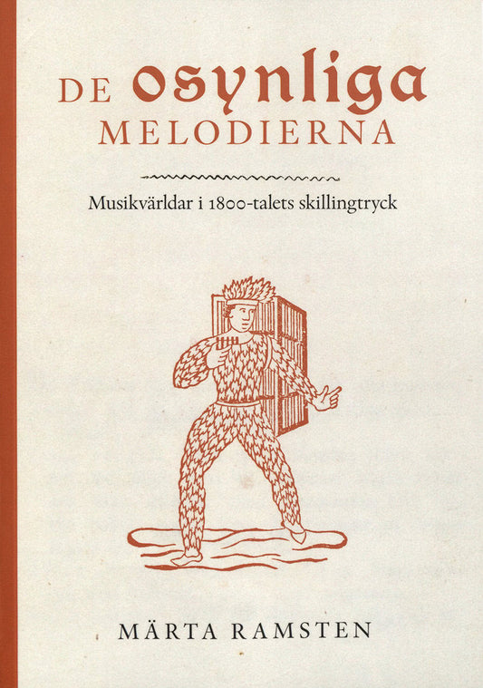 Ramsten, Märta | De osynliga melodierna : Musikvärldar i 1800-talets skillingtryck