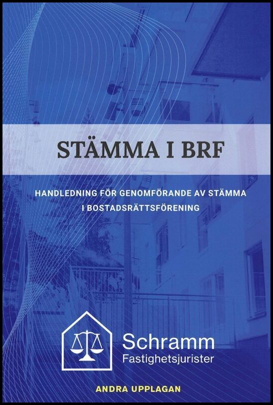 Schramm, Ove | Stämma i BRF : Handledning för genomförande av stämma i bostadsrättsförening