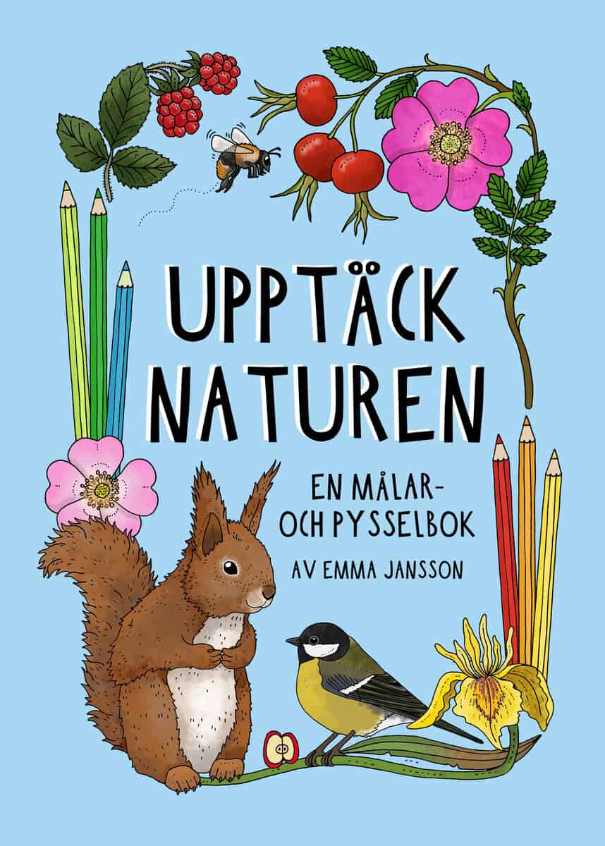 Jansson, Emma | Upptäck naturen : En målar- och pysselbok