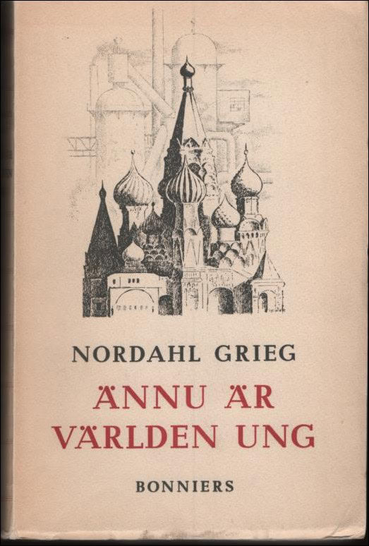 Grieg, Nordahl | Ännu är världen ung