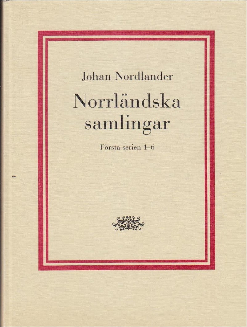 Nordlander, Johan | Norrländska samlingar : Första serien 1-6