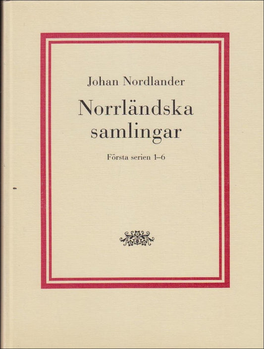 Nordlander, Johan | Norrländska samlingar : Första serien 1-6