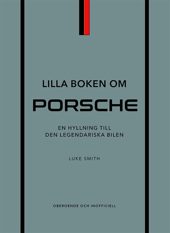 Smith, Luke | Lilla boken om Porsche : En hyllning till den legendariska bilen