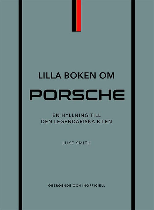 Smith, Luke | Lilla boken om Porsche : En hyllning till den legendariska bilen
