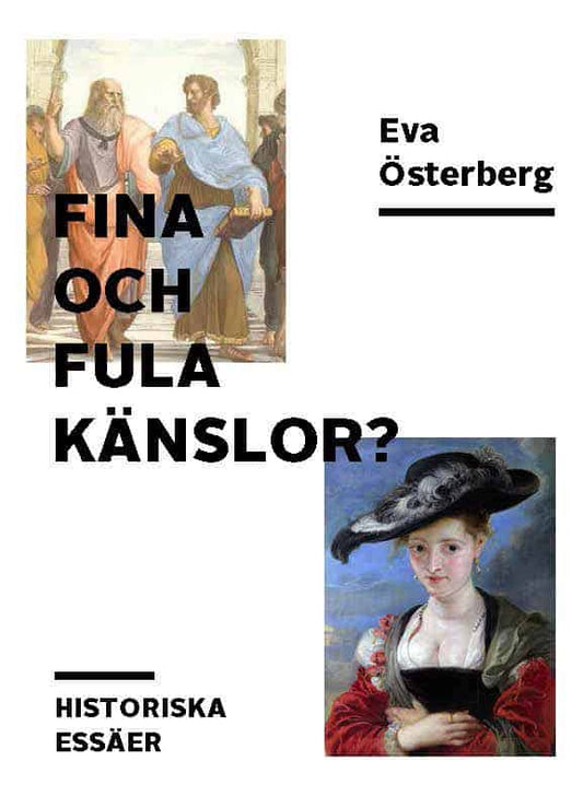 Österberg, Eva | Fina och fula känslor? : Historiska essäer