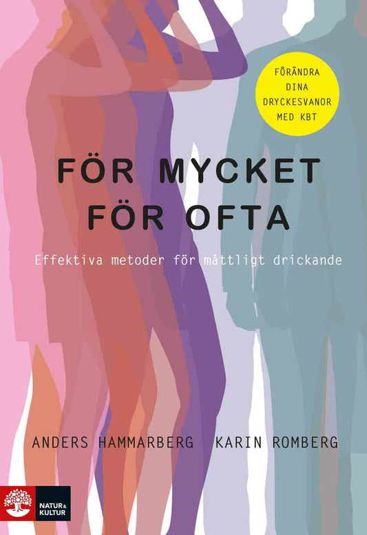 Hammarberg, Anders | Romberg, Karin | För mycket för ofta : Effektiva metoder för måttligt drickande