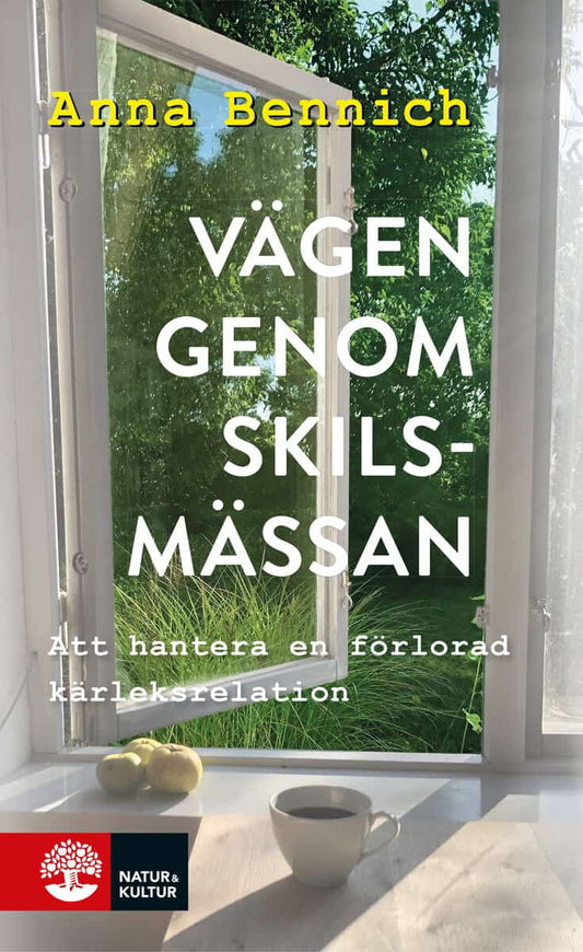 Bennich Karlstedt, Anna | Vägen genom skilsmässan : Att hantera en förlorad kärleksrelation