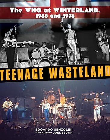 Genzolini, Edoardo | Selvin , Joel | Teenage Wasteland : The Who at Winterland, 1968 and 1976