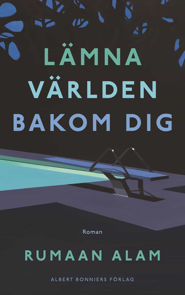 Alam, Rumaan | Lämna världen bakom dig