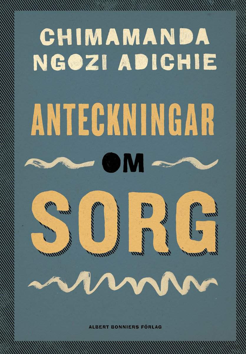 Adichie, Chimamanda Ngozi | Anteckningar om sorg