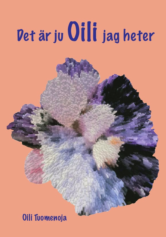 Tuomenoja, Oili | Det är ju Oili jag heter