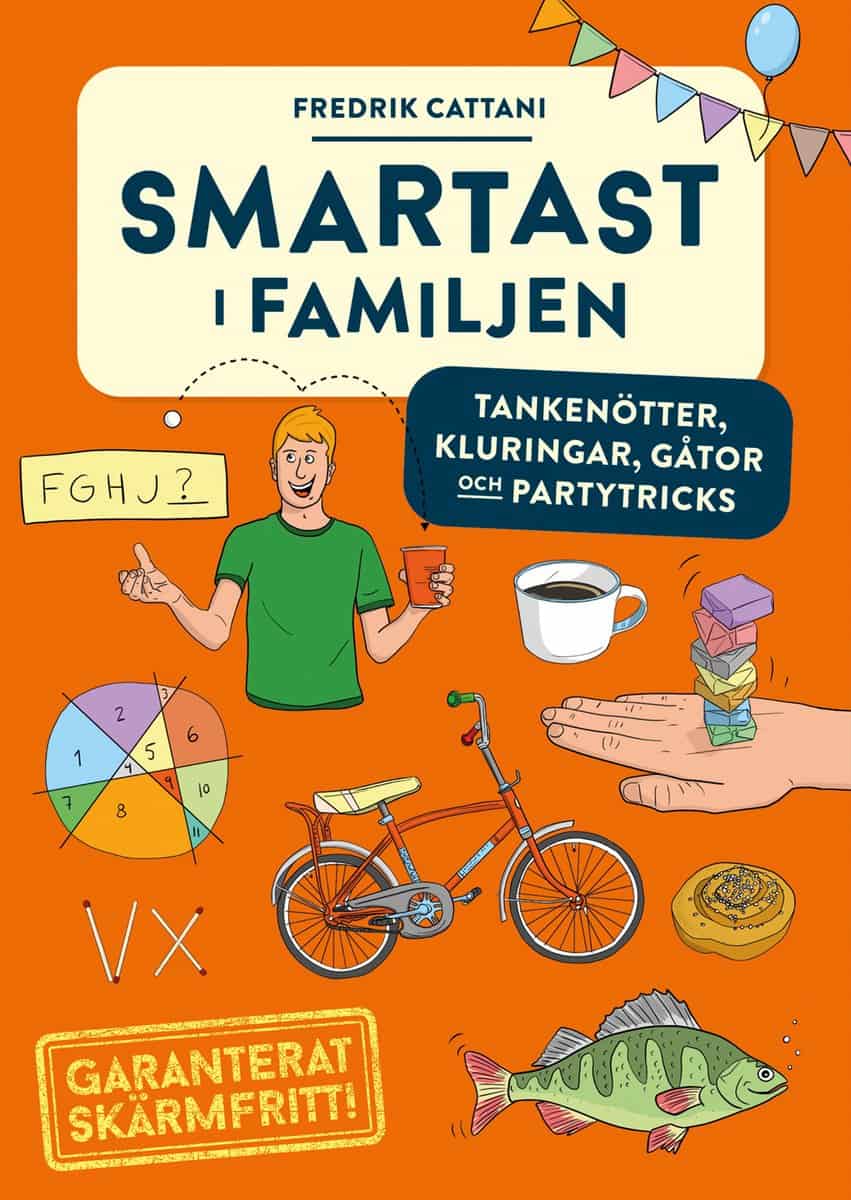 Cattani, Fredrik | Smartast i familjen : Tankenötter, kluringar, gåtor och partytricks