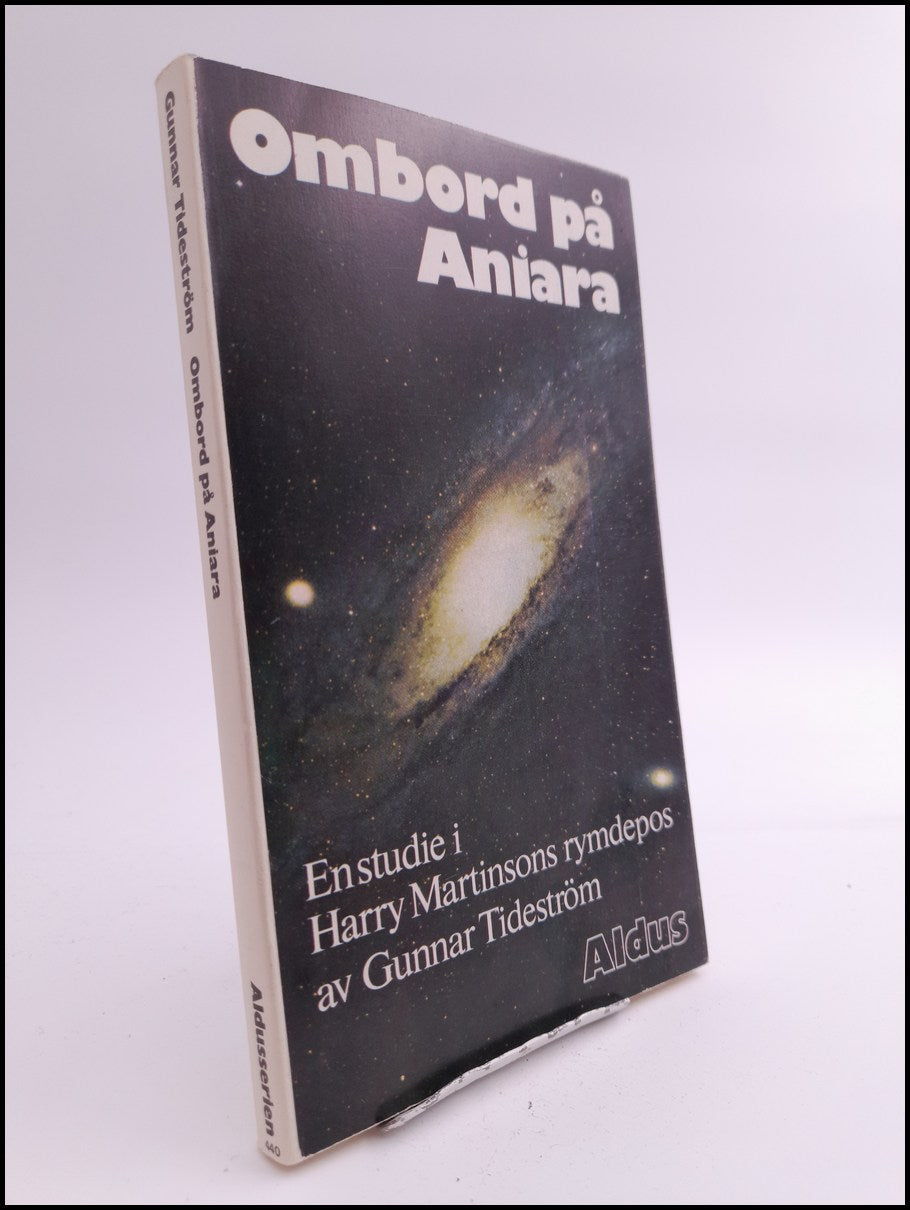 Tideström, Gunnar | Ombord på Aniara : En studie i Harry Martinsons rymdepos