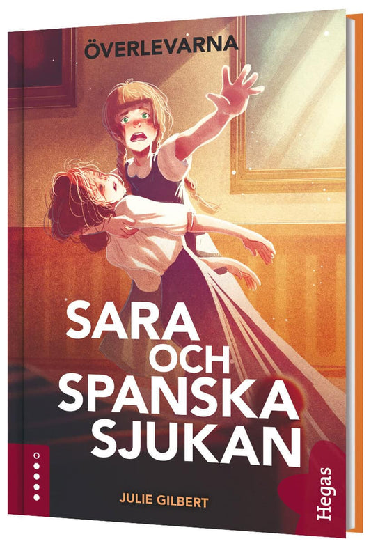 Gilbert, Julie | Sara och spanska sjukan : En berättelse om att överleva influensan 1918