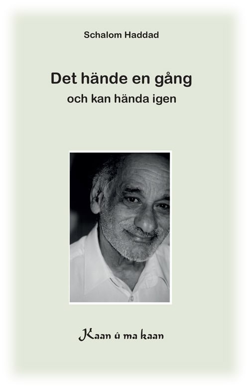 Haddad, Schalom | Det hände en gång och kan hända igen