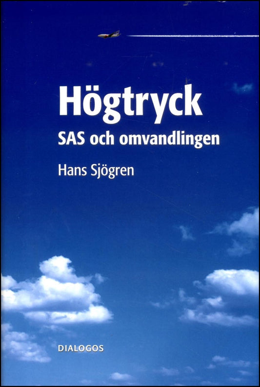 Sjögren, Hans | Högtryck : SAS och omvandlingen