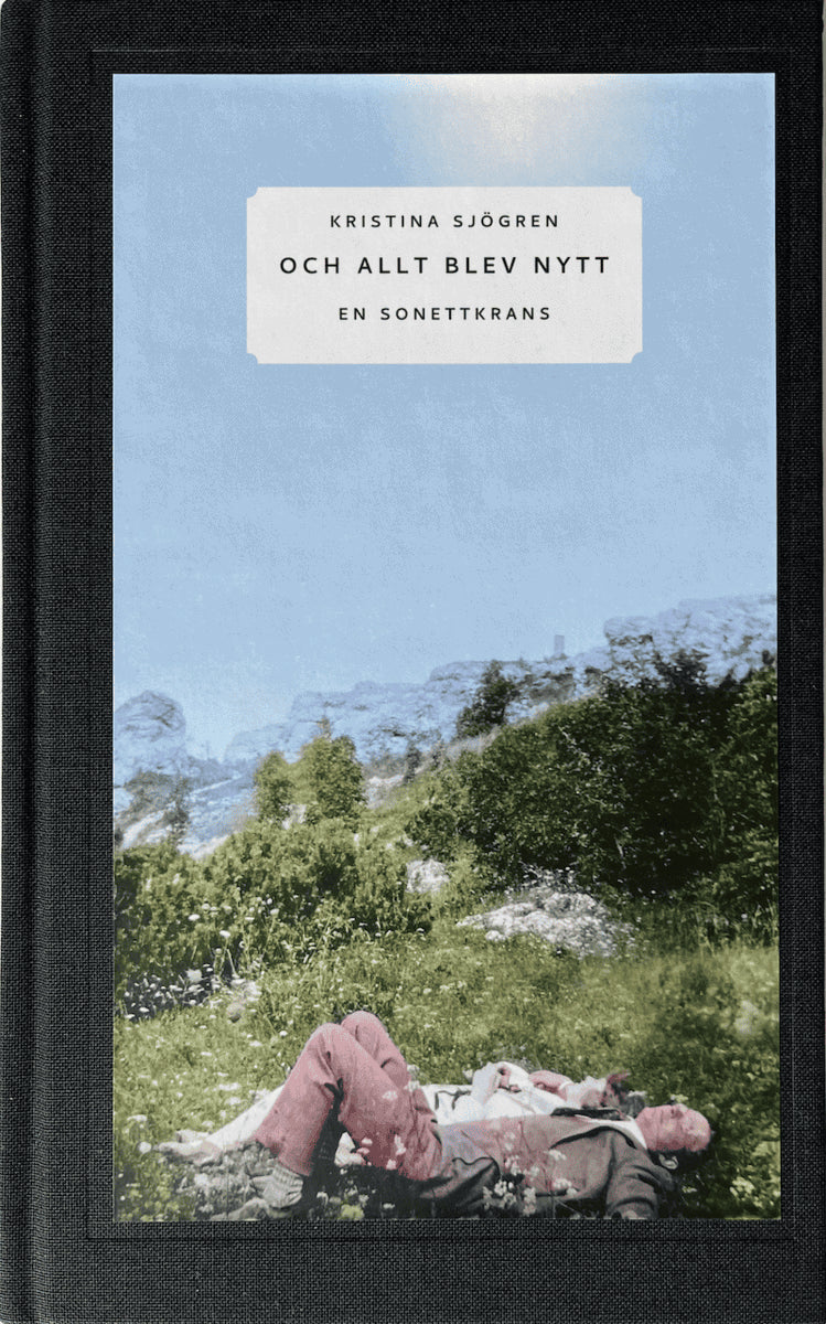 Sjögren, Kristina | Och allt blev nytt : En sonettkrans