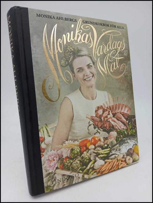 Ahlberg, Monika | Monikas vardagsmat : Monika Ahlbergs grundkokbok för alla