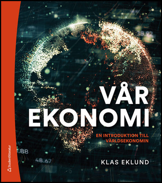 Eklund, Klas | Vår ekonomi : En introduktion till världsekonomin