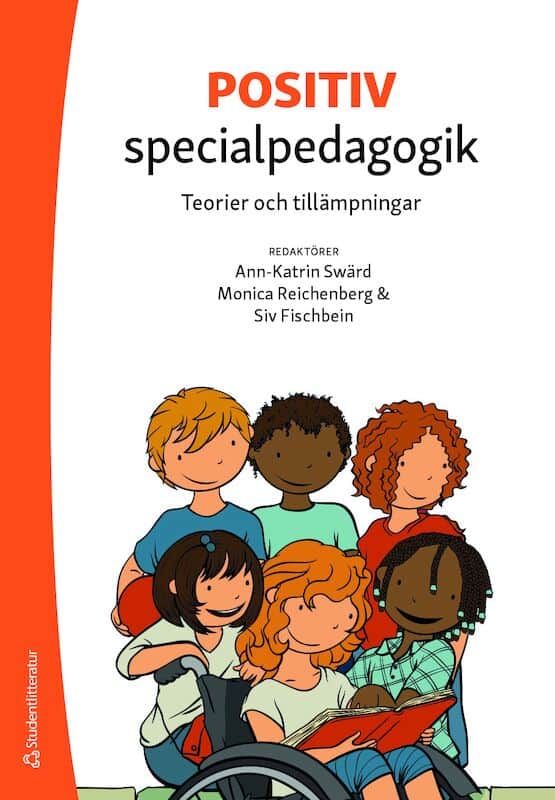 Swärd, Ann-Katrin | Fischbein, Siv | et al | Positiv specialpedagogik : Teorier och tillämpningar