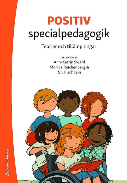 Swärd, Ann-Katrin | Fischbein, Siv | et al | Positiv specialpedagogik : Teorier och tillämpningar