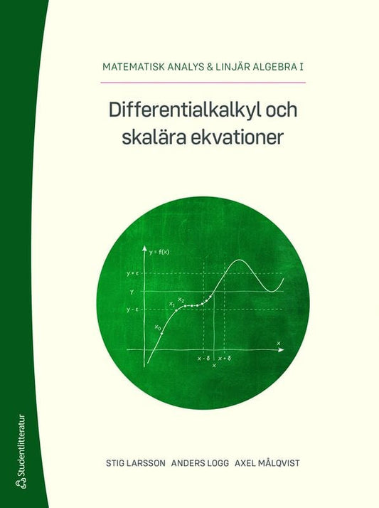 Larsson, Stig | Logg, Anders | Målqvist, Axel | Differentialkalkyl och skalära ekvationer
