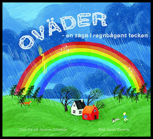 Schneider, Sol | Schneider, Susanne | Ekström, Sarah | Oväder : En saga i regnbågens tecken