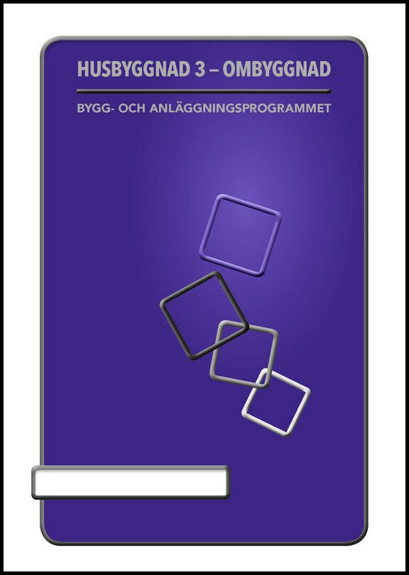 Ekbergh, Britt-Marie | Andersson, Rickard | Husbyggnad 3 : Ombyggnad