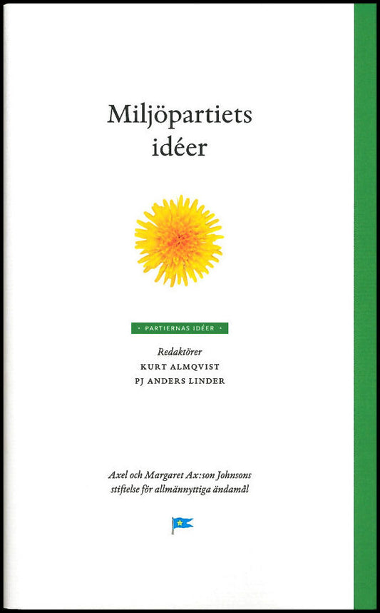 Almqvist, Kurt | Linder, PJ Anders [red.] | Miljöpartiets idéer