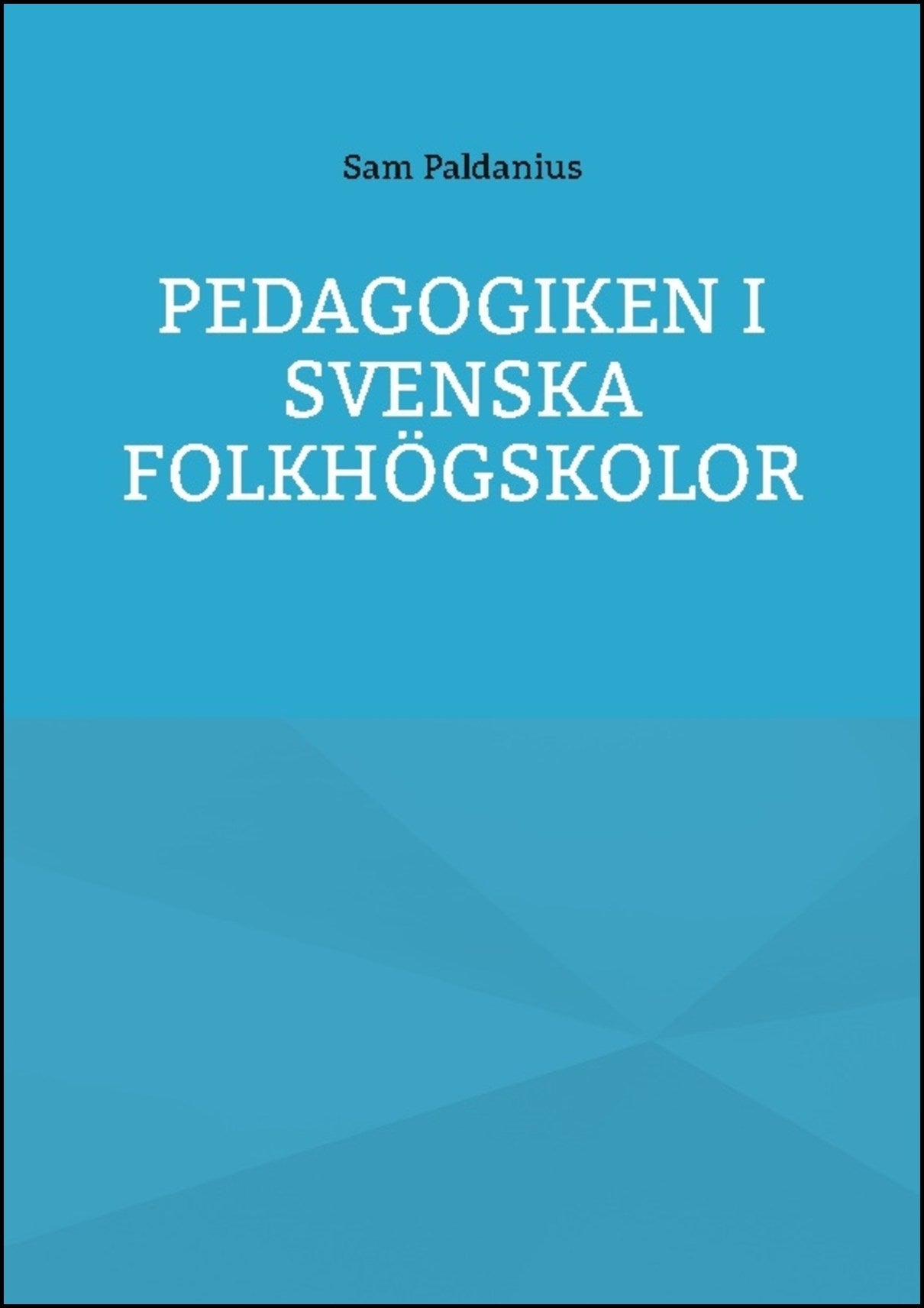 Paldanius, Sam | Pedagogiken i svenska folkhögskolor