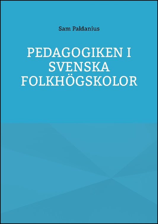 Paldanius, Sam | Pedagogiken i svenska folkhögskolor