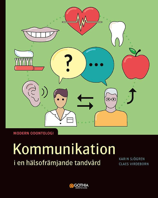 Sjögren, Karin | Virdeborn, Claes | Kommunikation i en hälsofrämjande tandvård