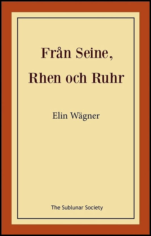 Wägner, Elin | Från Seine, Rhen och Ruhr