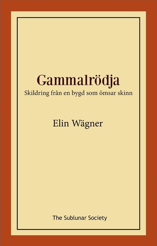 Wägner, Elin | Gammalrödja : Skildring från en bygd som ömsar skinn