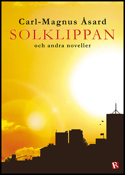 Åsard, Carl-Magnus | Solklippan : Och andra noveller