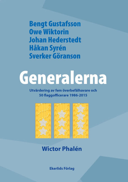 Phalén, Wictor | Generalerna : Utvärdering av fem överbefälhavare och 50 flaggofficerare 1986-2015