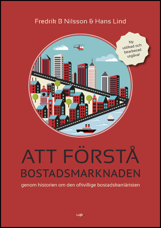 Nilsson, Fredrik B| Lind, Hans | Att förstå bostadsmarknaden genom historien om den ofrivillige bostadskarriäristen