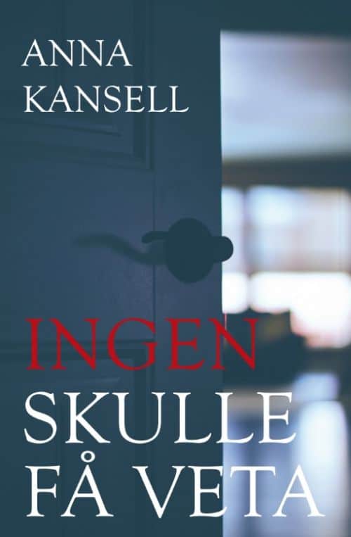 Kansell, Anna | Ingen skulle få veta