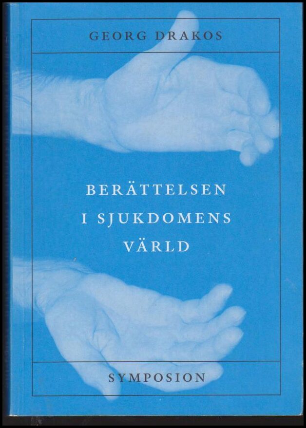 Drakos, Georg | Berättelsen i sjukdomens värld : Att leva med hiv/aids som anhörig i Sverige och Grekland