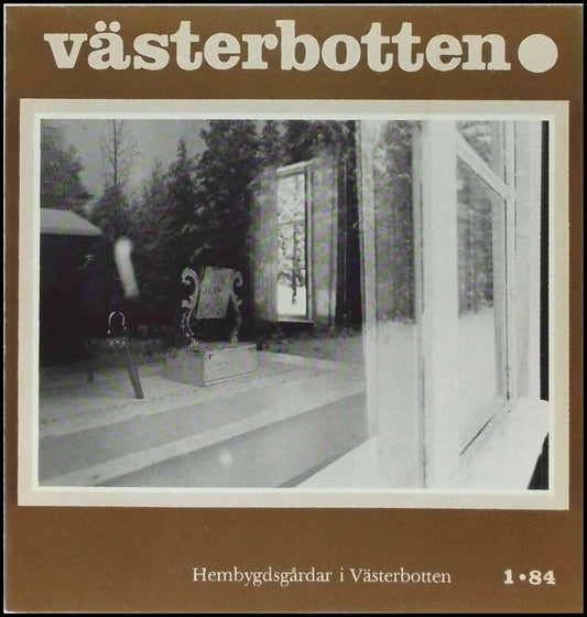 Västerbotten | 1984 / 1 : Hembygdsgårdar i Västerbotten