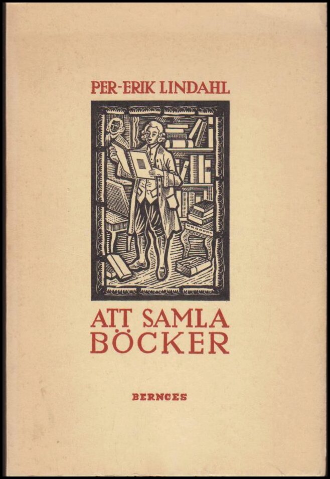 Lindahl, Per-Erik | Att samla böcker : Samlarteknik och några samlarområden