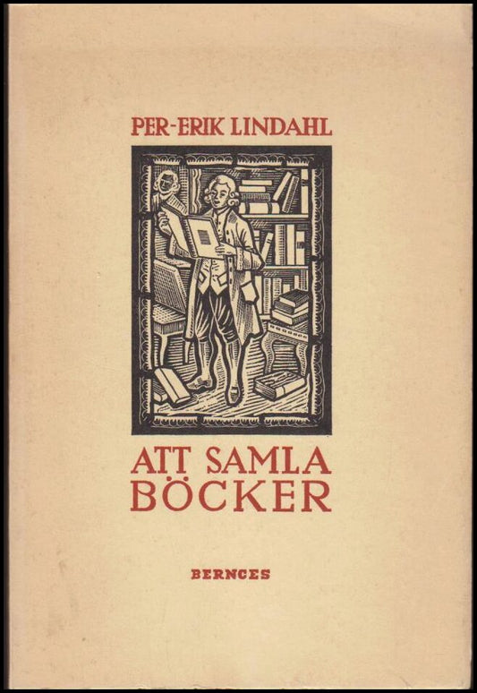 Lindahl, Per-Erik | Att samla böcker : Samlarteknik och några samlarområden