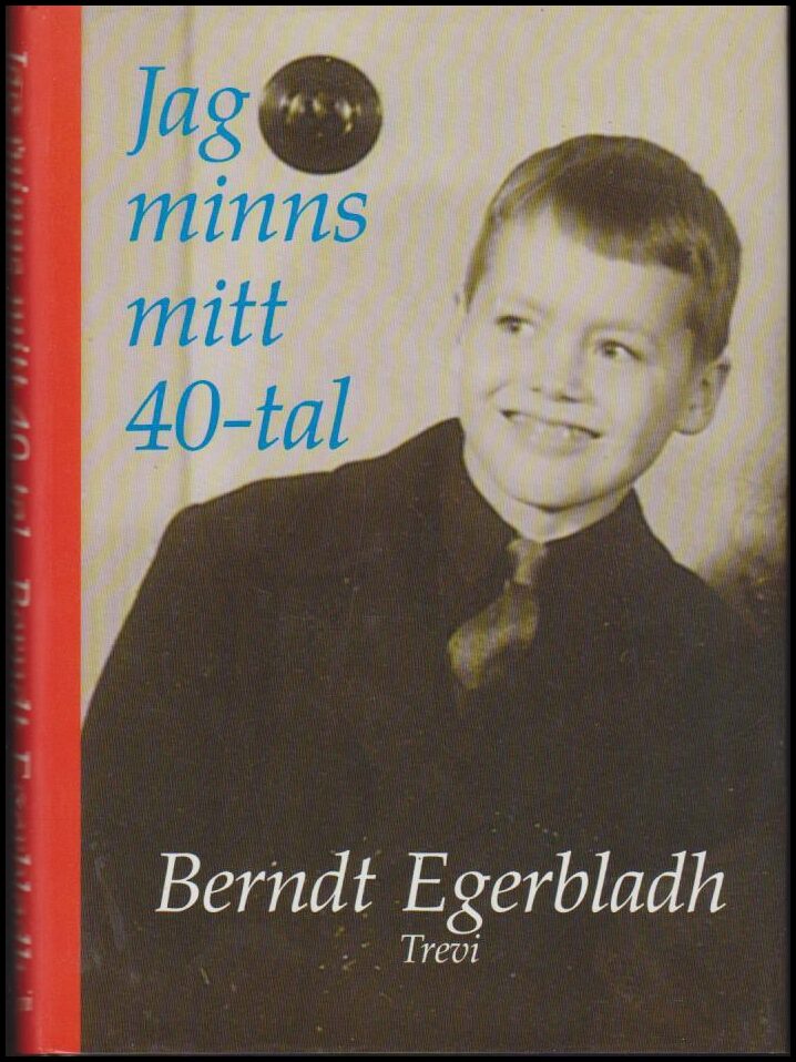 Egerbladh, Berndt | Jag minns mitt 40-tal