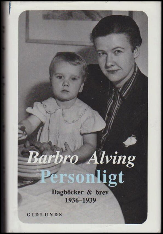 Alving, Barbro | Personligt : Dagböcker & brev 1936-1939