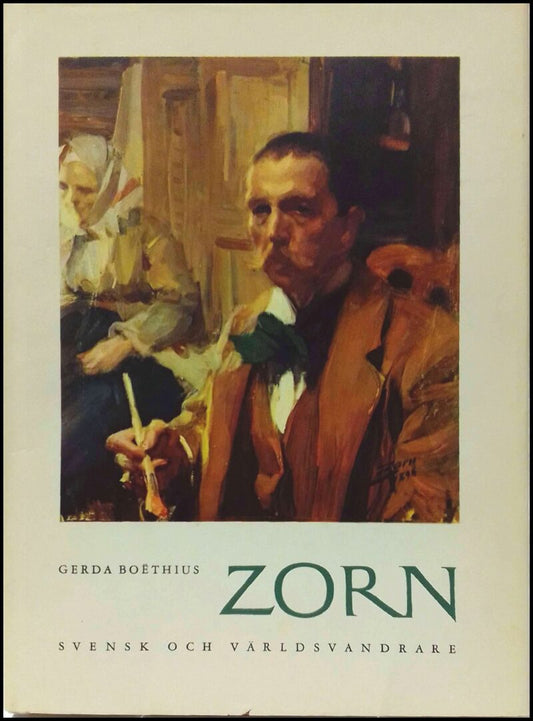 Boëthius, Gerda | Zorn : Svensk och världsvandrare : med åttiofyra reproduktioner av tavlor, etsningar och teckningar