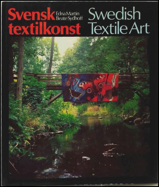 Martin, Edna | Sydhoff, Beate | Svensk textilkonst : Swedish textile art