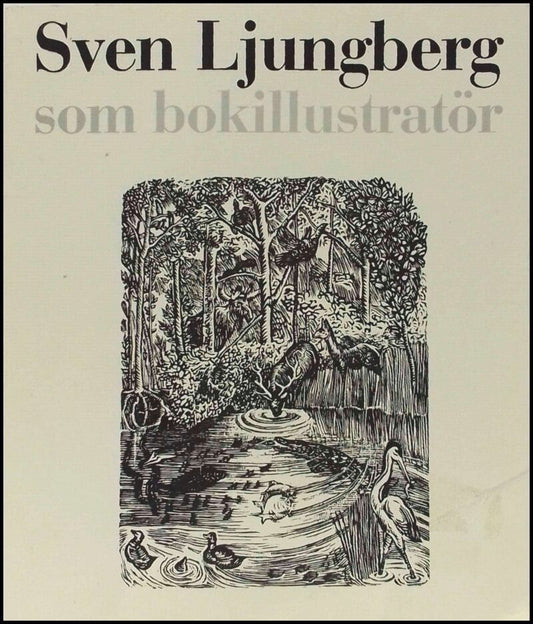 Ljungberg, Sven | Holten, Ragnar von (red.) | Sven Ljungberg som bokillustratör