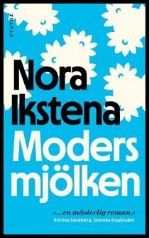 Ikstena, Nora | Modersmjölken