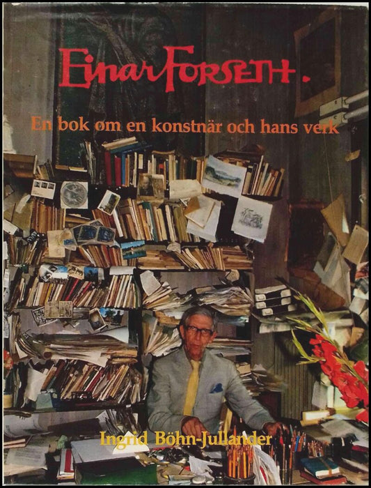 Böhn-Jullander, Ingrid | Einar Forseth : En bok om en konstnär och hans verk